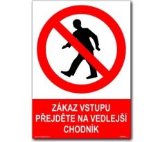 Bezpečnostní tabulka - Zákaz vstupu přejděte na vedlejší chodník
