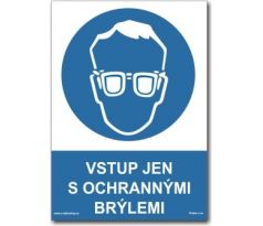 Bezpečnostní tabulky - Vstup jen s ochrannými brýlemi