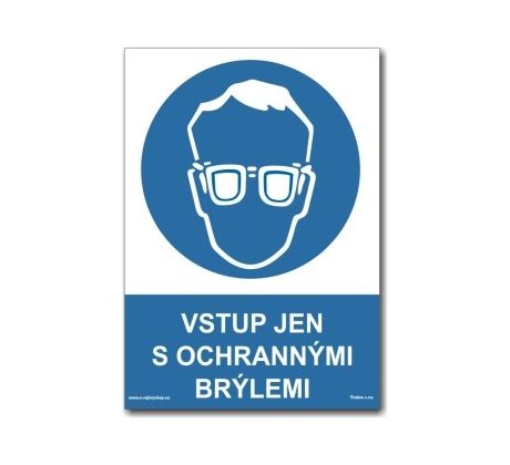 Bezpečnostní tabulky - Vstup jen s ochrannými brýlemi