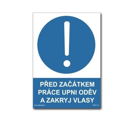 Před začátkem práce upni oděv a zakryj vlasy