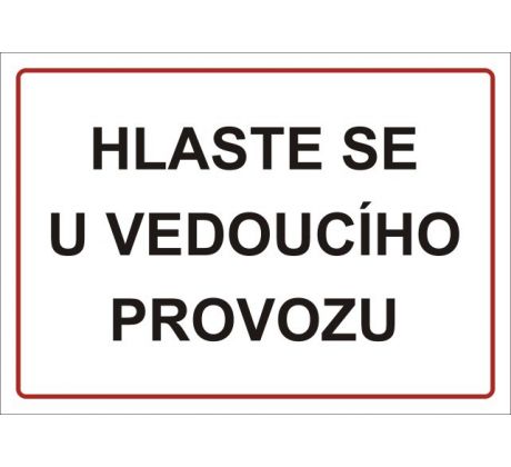 Hlaste se u vedoucího provozu