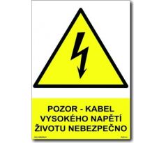 Bezpečnostní tabulky - Pozor kabel vysokého napětí životu nebezpečno