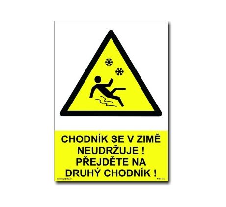 Chodník se v zimě neudržuje! Přejděte na druhý chodník!