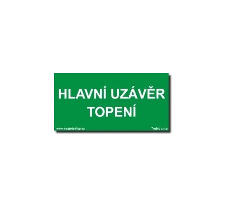 Bezpečnostní tabulky - Hlavní uzávěr topení