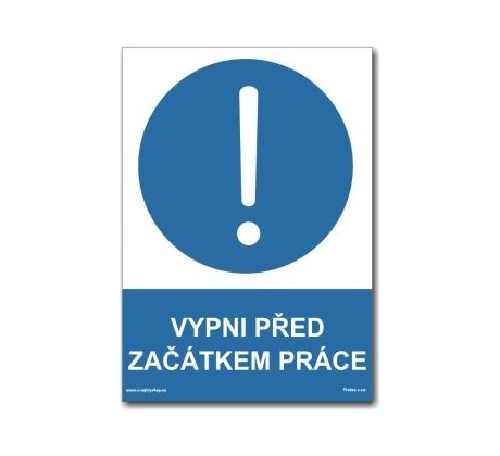 Bezpečnostní tabulka - Vypni před začátkem práce