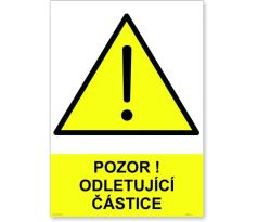 Bezpečnostní tabulky - Pozor odletující částice