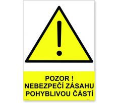 Bezpečnostní tabulky - Pozor nebezpečí zásahu pohyblivou částí