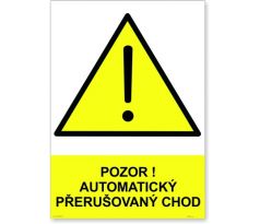 Bezpečnostní tabulky - Pozor automatický přerušovaný chod