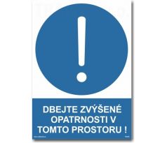 Bezpečnostní tabulky - Dbejte zvýšené opatrnosti v tomto prostoru