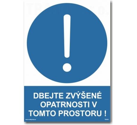 Bezpečnostní tabulky - Dbejte zvýšené opatrnosti v tomto prostoru