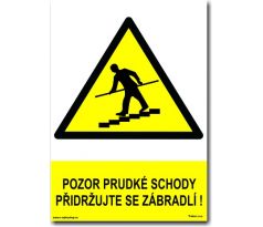 Bezpečnostní tabulky - Pozor prudké schody přidržujte se zábradlí