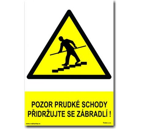 Bezpečnostní tabulky - Pozor prudké schody přidržujte se zábradlí