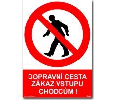 Bezpečnostní tabulky - Dopravní cesta - zákaz vstupu chodcům