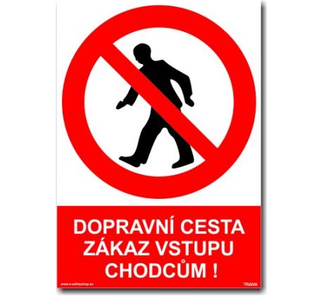 Bezpečnostní tabulky - Dopravní cesta - zákaz vstupu chodcům