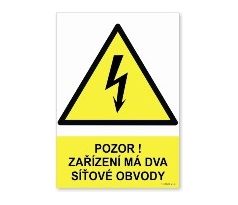 Bezpečnostní tabulky - Pozor zařízení má dva síťové obvody