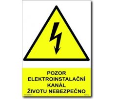 Bezpečnostní tabulky - Pozor! Elektroinstalační kanál - životu nebezpečno