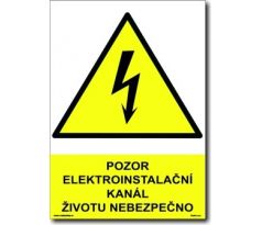 Bezpečnostní tabulky - Pozor! Elektroinstalační kanál - životu nebezpečno