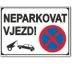 Bezpečnostní tabulky - Neparkovat vjezd Samolepka 420x297 mm
