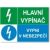 Bezpečnostní tabulky - Hlavní vypínač, vypni v nebezpečí