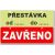 Bezpečnostní tabulky - Oboustranné Přestávka - Zavřeno